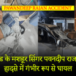 Pawandeep Rajan Accident news